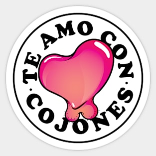 Te amo con cojones Sticker